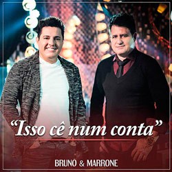 Bruno & Marrone – Isso Cê Num Conta (2015) Torrent