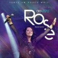 Cd Rose Nascimento – Tente Um Pouco Mais – Ao Vivo (2015) Torrent Download